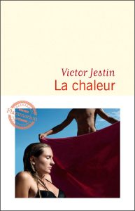 Victor Jestin "La Chaleur" (Flammarion, 2019)